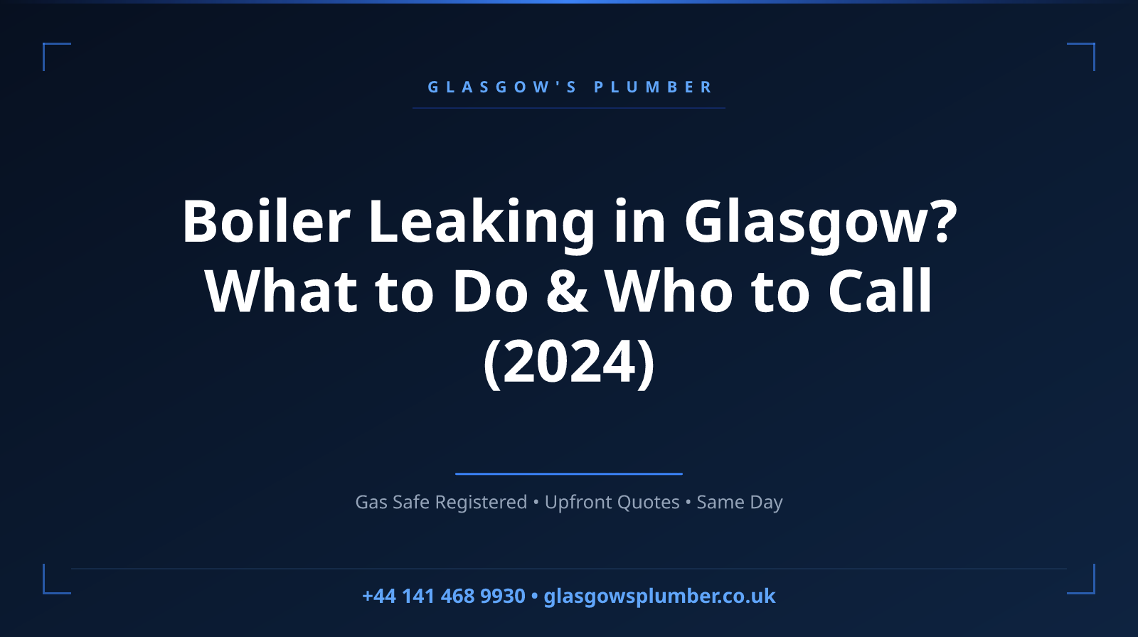 Boiler Leaking in Glasgow? What to Do & Who to Call (2024)