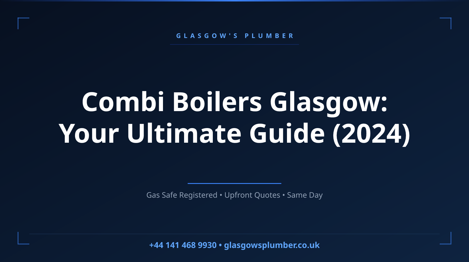 Combi Boilers Glasgow: Your Ultimate Guide (2024)