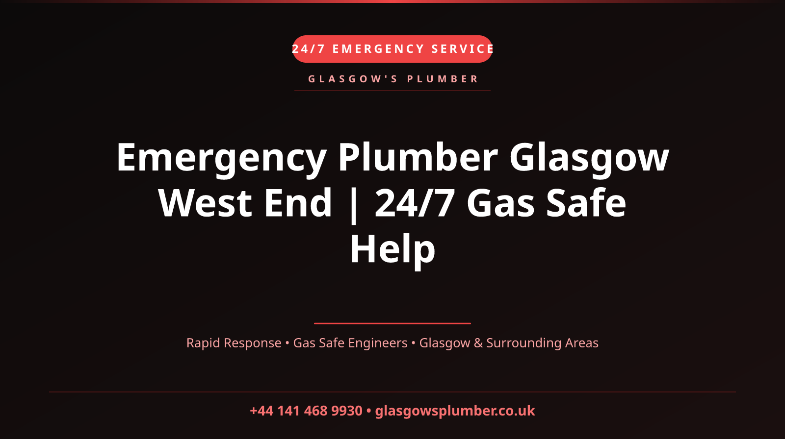Emergency Plumber Glasgow West End | 24/7 Gas Safe Help